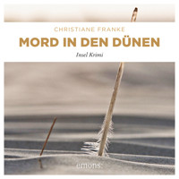 Mord in den Dünen - Oda Wagner, Christine Cordes, Band 6 (Ungekürzt) - Christiane Franke - Hörbuch