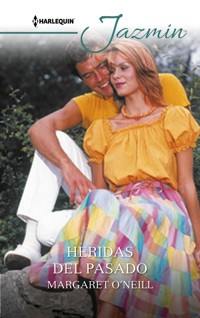 Heridas del pasado - Margaret O'Neill - E-Book