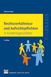 Rechtsverhältnisse und Aufsichtspflichten in Kindertagesstätten - Tanja von Langen - E-Book