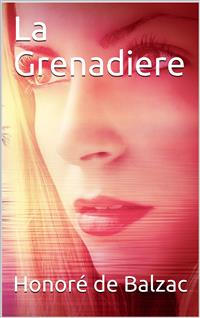 La Grenadiere - Honore de Balzac - E-Book