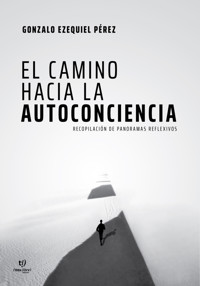 El camino hacia la autoconciencia - Gonzalo Pérez - E-Book