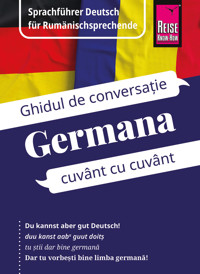 Reise Know-How Germana - cuvânt cu cuvânt (Deutsch als Fremdsprache, rumänische Ausgabe) -  O'Niel V. Som - E-Book