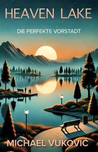 Heaven Lake - Michael Vukovic - E-Book