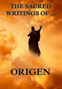 The Sacred Writings of Origen - Origen - E-Book
