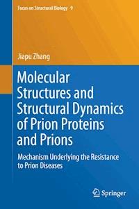 Molecular Structures and Structural Dynamics of Prion Proteins and Prions - Jiapu Zhang - E-Book