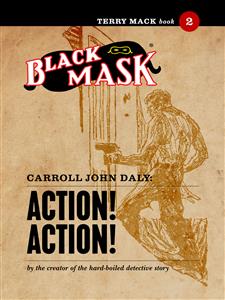 Terry Mack #2: Action! Action! - Carroll John Daly - E-Book