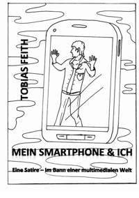 Mein Smartphone & Ich - Tobias Feith - E-Book