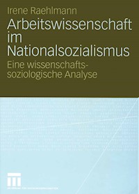 Arbeitswissenschaft im Nationalsozialismus - Irene Raehlmann - E-Book
