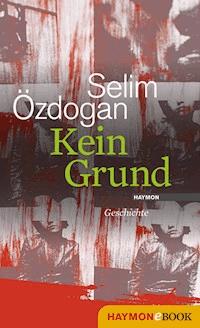 Kein Grund - Selim Özdogan - E-Book