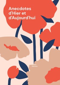 Anecdotes d'Hier et d'Aujourd'hui - Hélène Machere - E-Book