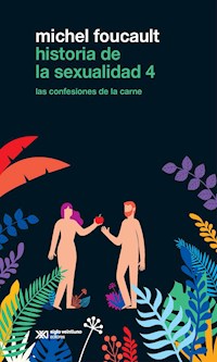 Historia de la sexualidad 4 - Michel Foucault - E-Book