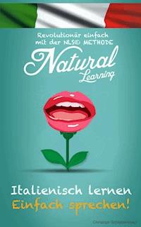 Italienisch lernen - Einfach sprechen! - Christoph Schretzenmayr - E-Book