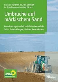 Umbrüche auf märkischem Sand - - E-Book