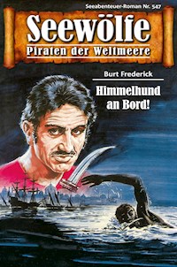 Seewölfe - Piraten der Weltmeere 547 - Burt Frederick - E-Book