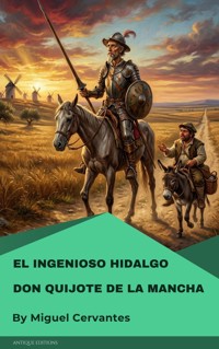 El ingenioso hidalgo Don Quijote de la Mancha - Miguel Cervantes - E-Book
