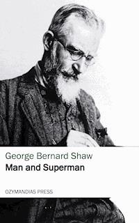 Man and Superman - George Bernard Shaw - E-Book