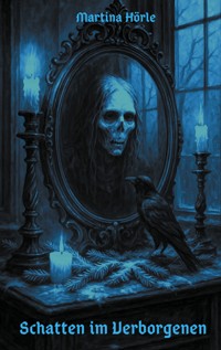 Schatten im Verborgenen - Martina Hörle - E-Book