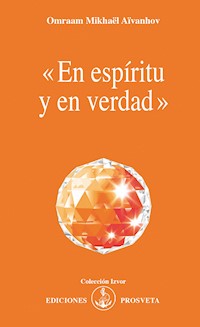 En espíritu y en verdad - Omraam Mikhaël Aïvanhov - E-Book