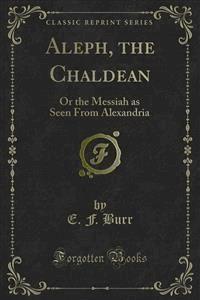 Aleph, the Chaldean - E. F. Burr - E-Book