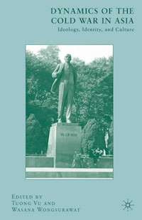 Dynamics of the Cold War in Asia - - E-Book