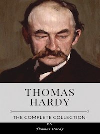 Thomas Hardy – The Complete Collection - Thomas Hardy. - E-Book