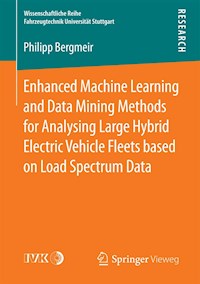 Enhanced Machine Learning and Data Mining Methods for Analysing Large Hybrid Electric Vehicle Fleets based on Load Spectrum Data - Philipp Bergmeir - E-Book