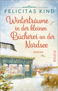 Winterträume in der kleinen Bücherei an der Nordsee - Felicitas Kind - E-Book