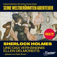 Sherlock Holmes und das Verhängnis der Ellen Delmoreits (Seine weltberühmten Abenteuer, Folge 22) - Sir Arthur Conan Doyle - Hörbuch