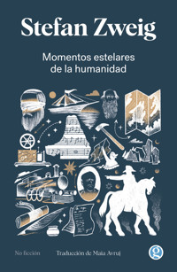 Momentos estelares de la humanidad - Zweig Stefan - E-Book