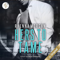 NOLA Knights - Hers to Tame - Haven Brotherhood Spin-off, Band 2 (Ungekürzt) - Rhenna Morgan - Hörbuch