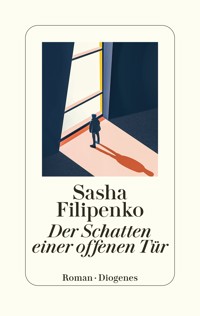 Der Schatten einer offenen Tür - Sasha Filipenko - E-Book