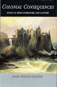 Colonial Consequences - John Wilson Foster - E-Book