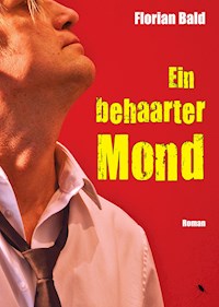 Ein behaarter Mond - Florian Bald - E-Book