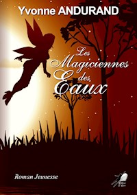 Les Magiciennes des Eaux - Yvonne Andurand - E-Book