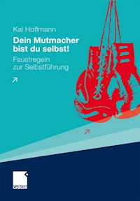 Dein Mutmacher bist du selbst! - Kai Hoffmann - E-Book