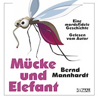 Mücke und Elefant - Bernd Mannhardt - Hörbuch