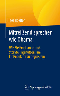 Mitreißend sprechen wie Obama - Inés Hoelter - E-Book