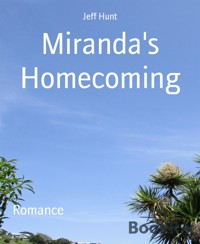 Miranda's Homecoming - Jeff Hunt - E-Book