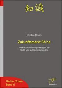 Zukunftsmarkt China - Christian Strohm - E-Book