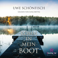 Komm in mein Boot (Ungekürzt) - Uwe Schönfisch - Hörbuch