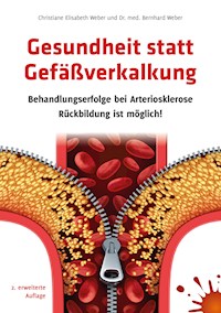 Gesundheit statt Gefäßverkalkung - Christiane Elisabeth Weber - E-Book