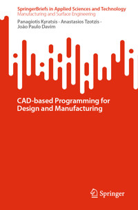 CAD-based Programming for Design and Manufacturing - Panagiotis Kyratsis - E-Book