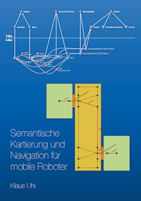 Semantische Kartierung und Navigation für mobile Roboter - Klaus Uhl - E-Book