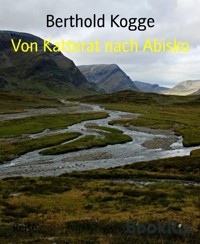 Von Katterat nach Abisko - Berthold Kogge - E-Book
