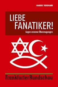 Liebe Fanatiker! - Markus Tiedemann - E-Book