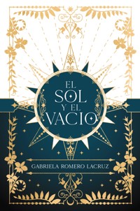El sol y el vacío - Gabriela Romero Lacruz - E-Book