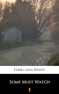 Some Must Watch - Ethel Lina White - E-Book