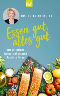 Essen gut, alles gut - Dr. Heike Niemeier - E-Book
