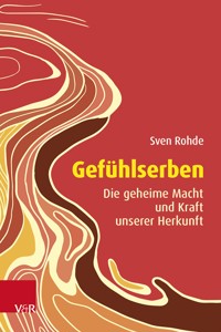 Gefühlserben - Sven Rohde - E-Book