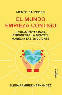 El mundo empieza contigo - Elena Ramírez Hernández - E-Book